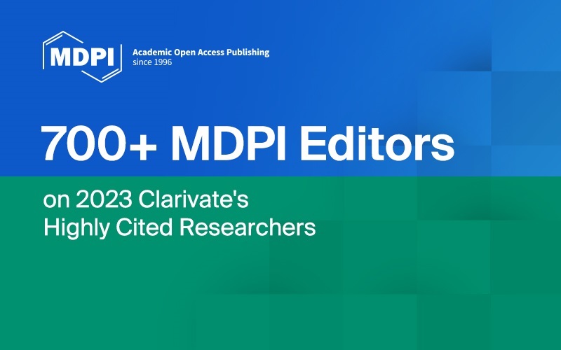 769位MDPI编委入选2023年度科睿唯安全球“高被引科学家”名单 | MDPI News